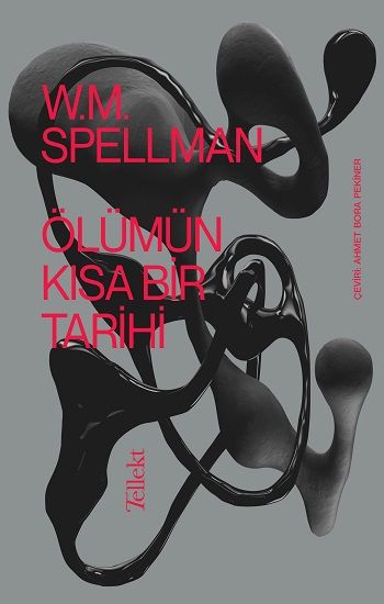 Ölümün Kısa Bir Tarihi - Tellekt Kitap