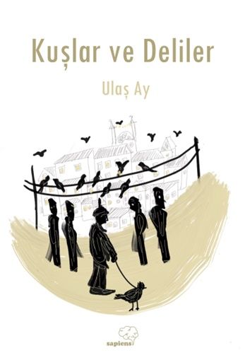 Kuşlar ve Deliler - Sapiens Yayınları Kitap
