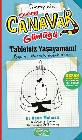 Tabletsiz Yaşayamam! - Sevimli Canavar Günlüğü - Yediveren Çocuk Kitap
