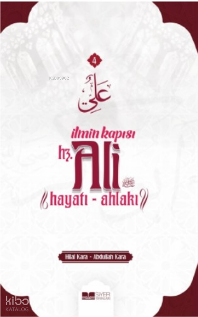 İlmin Kapısı Hz Ali Hayatı Ahlakı - Siyer Yayınları Kitap