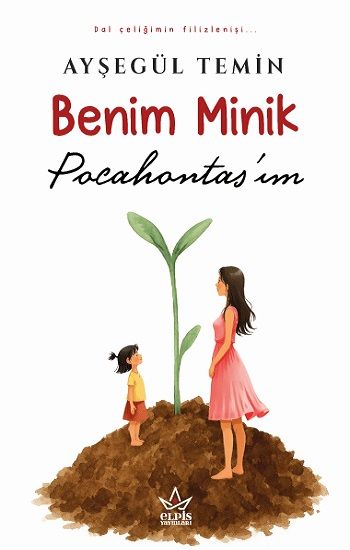 Benim Minik Pocahontas’ım - Elpis Yayınları Kitap