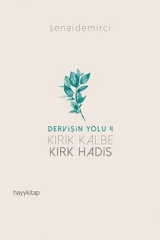 Dervişin Yolu 4 ;  Kırk Kalbe Kırk Hadis - Hayykitap Kitap