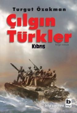 Çılgın Türkler - Kıbrıs - Bilgi Yayınevi Kitap