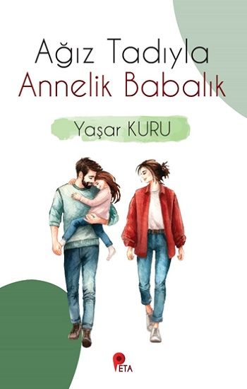 Ağız Tadıyla Annelik Babalık - Peta Kitap Kitap