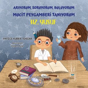 Arıyorum, Soruyorum, Buluyorum Mucit Peygamberi Tanıyorum – Hz. Yusuf - Hayykitap Kitap