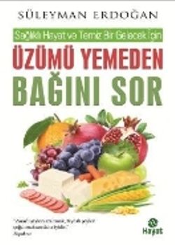 Üzümü Yemeden Bağını Sor - Hayat Yayınları Kitap