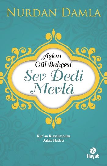 Sev Dedi Mevlana - Hayat Yayınları Kitap