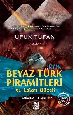 Beyaz Türk Piramitleri ve Lolan Güzeli (Yada Taşı Efsanesi 2) - Nesil Yayınları Kitap