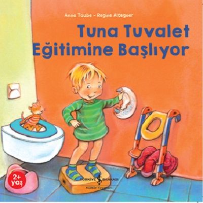 Tuna Tuvalet Eğitimine Başlıyor - İş Bankası Kültür Yayınları Kitap