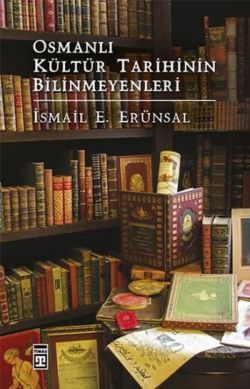 Osmanlı Kültür Tarihinin Bilinmeyenleri - Timaş Yayınları Kitap
