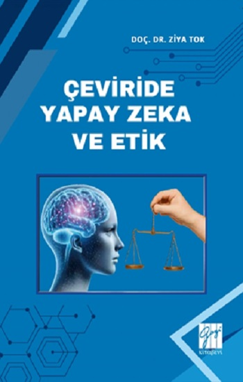Çeviride Yapay Zeka Ve Etik - Gazi Kitabevi Kitap