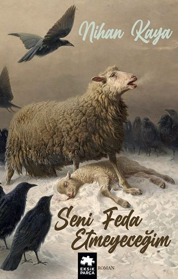 Seni Feda Etmeyeceğim - Eksik Parça Yayınları Kitap
