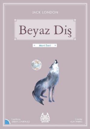 Beyaz Diş  (Gökkuşağı Mavi Seri) - Arkadaş Yayınları Kitap