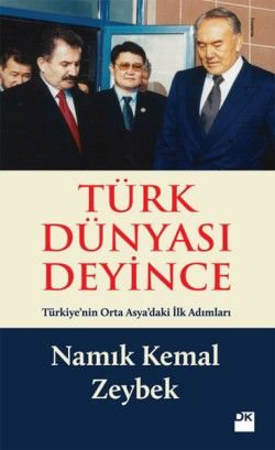 Türk Dünyası Deyince - Namık Kemal Zeybek, Anı - Mektup - Günlük Türkçe kitap kapağı