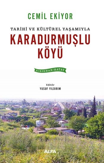 Tarihi ve Kültürel Yaşamıyla Karadurmuşlu  Köyü - Alfa Yayınları Kitap