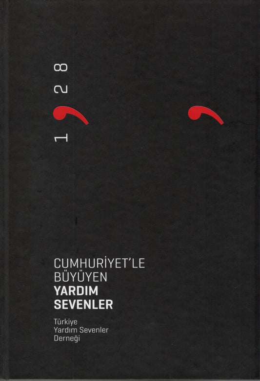 Cumhuriyet'le Büyüyen Yardım Sevenler - Türkiye Yardım Sevenler Derneği Kitap