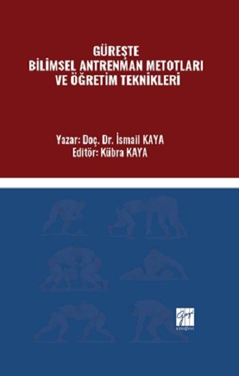 Güreşte Bilimsel Antrenman Metotları ve Öğretim Teknikleri - Gazi Kitabevi Kitap