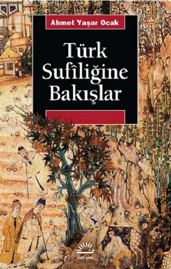 Türk Sufiliğine Bakışlar - İletişim Yayınları Kitap