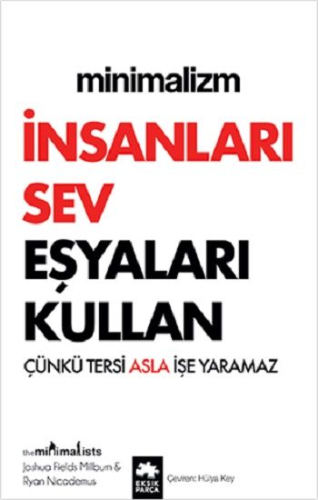 Minimalizm - İnsanları Sev Eşyaları Kullan - Eksik Parça Yayınları Kitap