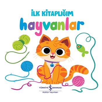 Hayvanlar - İlk Kitaplığım (Ciltli) - İş Bankası Kültür Yayınları Kitap