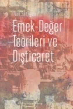 Emek-Değer Teorileri ve Dışticaret - Yordam Kitap Kitap