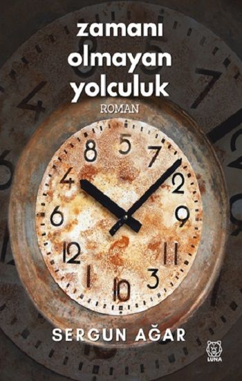 Zamanı Olmayan Yolculuk - Luna Yayınları Kitap