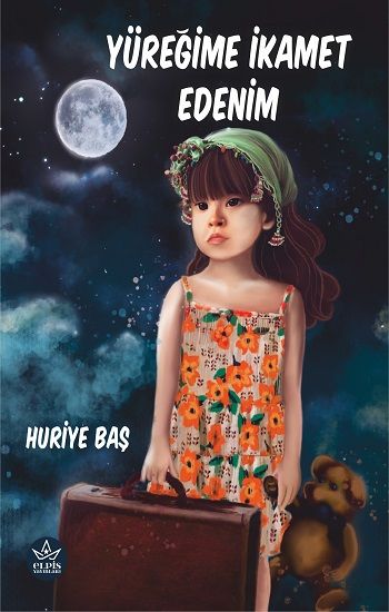 Yüreğime İkamet Edenim - Elpis Yayınları Kitap