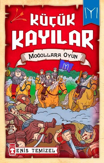 Küçük Kayılar - Moğollara Oyun - Timaş Çocuk Kitap