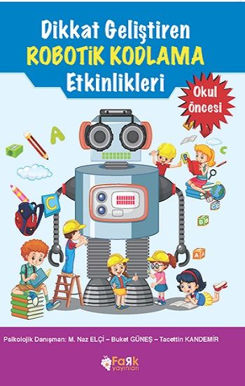 Dikkat Geliştiren Robotik Kodlama Etkinlikleri - Fark Yayınları Kitap