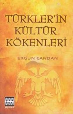 Türkler’in Kültür Kökenleri - Ergun Candan, Osmanlı Tarihi Türkçe kitap kapağı