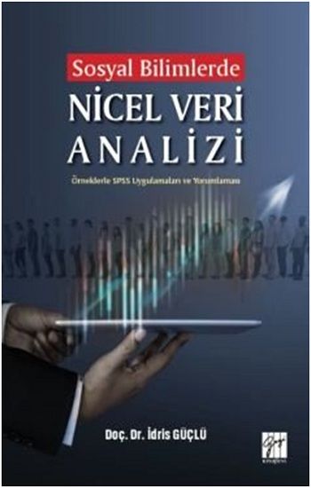 Sosyal Bilimlerde Nicel Veri Analizi-Örneklerle SPSS Uygulamaları ve Yorumlamaları - Gazi Kitabevi Kitap