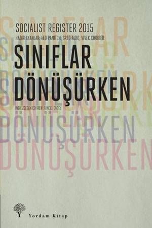 Socialist Register 2015 - Sınıflar Dönüşürken - Yordam Kitap Kitap