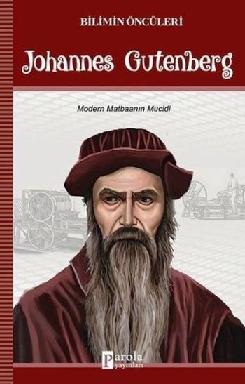 Johannes Gutenberg - Bilimin Öncüleri - Parola Yayınları Kitap