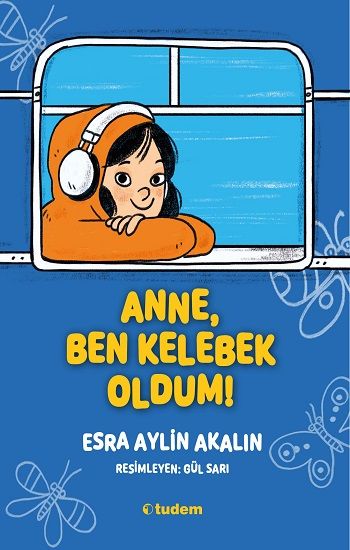 Anne Ben Kelebek Oldum! - Tudem Yayınları Kitap