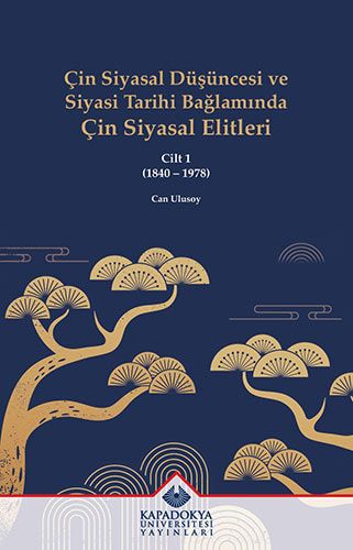 Çin Siyasal Düşüncesi ve Siyasi Tarihi Bağlamında Çin Siyasal Elitleri - Kapadokya Üniversitesi Yayınları Kitap