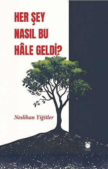 Her Şey Nasıl Bu Hale Geldi? - Kitap Saati Yayınevi Kitap