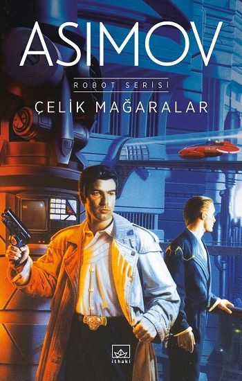 Çelik Mağaralar - Robot Serisi 1. Kitap - İthaki Yayınları Kitap
