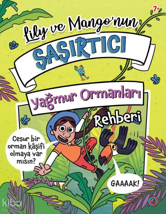 Lily ve Mango’nun Şaşırtıcı Yağmur Ormanları Rehberi - Orenda Kitap