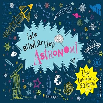 İşte Bunlar Hep Astronomi - Domingo Yayınevi Kitap