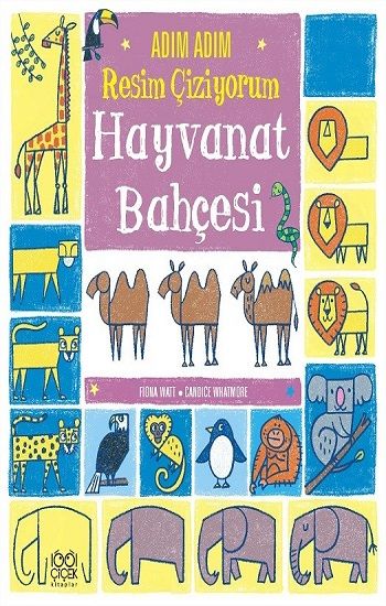 Adım Adım Resim Çiziyorum: Hayvanat Bahçesi - 1001 Çiçek Kitaplar Kitap
