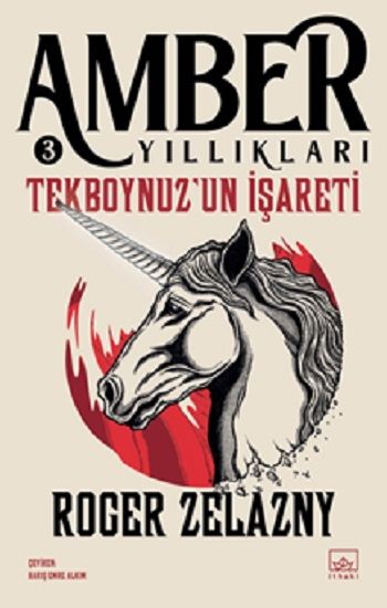 Tekboynuz’un İşareti - Amber Yıllıkları 3 - İthaki Yayınları Kitap