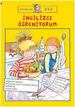İngilizce Öğreniyorum - Arkadaşım Elif - İş Bankası Kültür Yayınları Kitap
