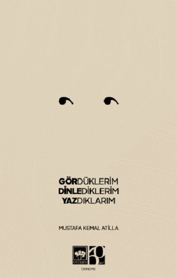Gördüklerim, Dinlediklerim, Yazdıklarım - Ötüken Neşriyat Kitap