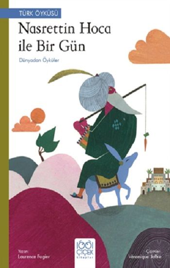 Nasrettin Hoca ile Bir Gün – Dünyadan Öyküler - 1001 Çiçek Kitaplar Kitap