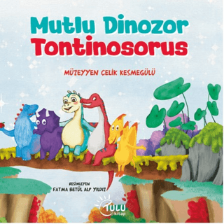 Mutlu Dinozor Tontinosoruz - Tulu Kitap Kitap