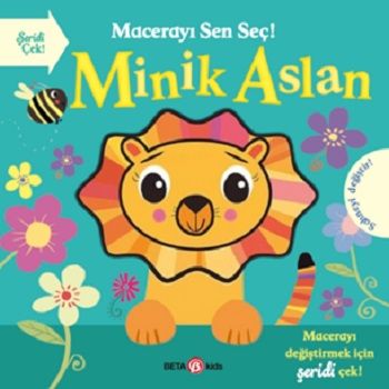 Macerayı Sen Seç ! Minik Aslan (Ciltli) - Beta Kids Kitap