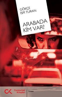 Arabada Kim Var? - Gökçe İspi Turan, Türk Edebiyatı Türkçe kitap kapağı