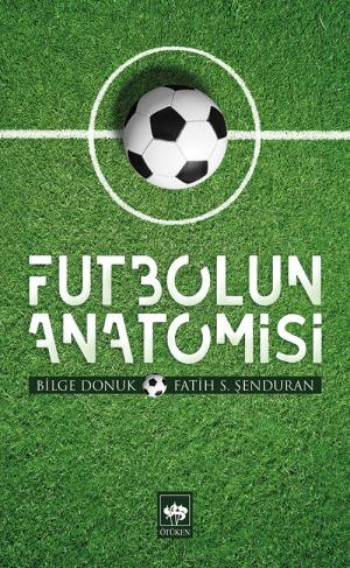 Futbolun Anatomisi - Bilge Donuk, Spor Türkçe kitap kapağı