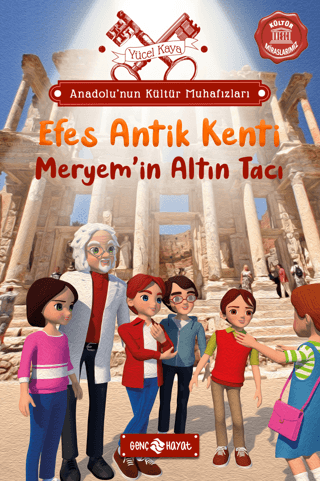 Anadolu’nun Kültür Muhafızları – 6 Efes Antik Kenti - Genç Hayat Kitap
