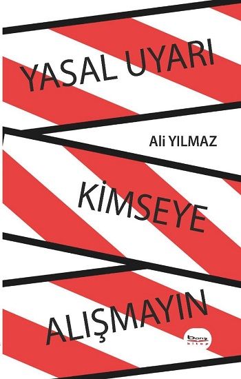 Yasal Uyarı Kimseye Alışmayın - Barış Kitap Kitap